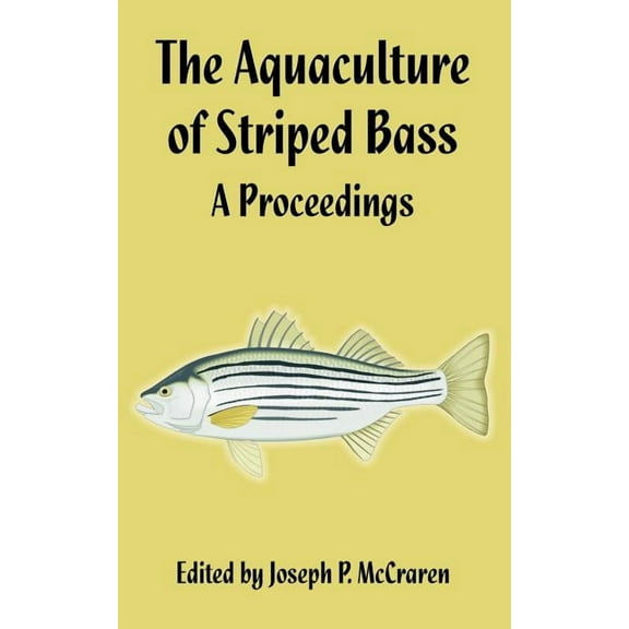 The Aquaculture of Striped Bass (Paperback)