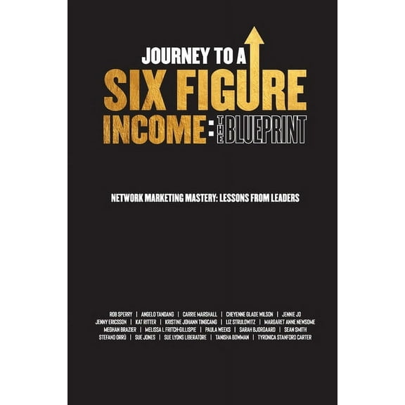 Journey To A Six Figure Income: The Blueprint, (Paperback)
