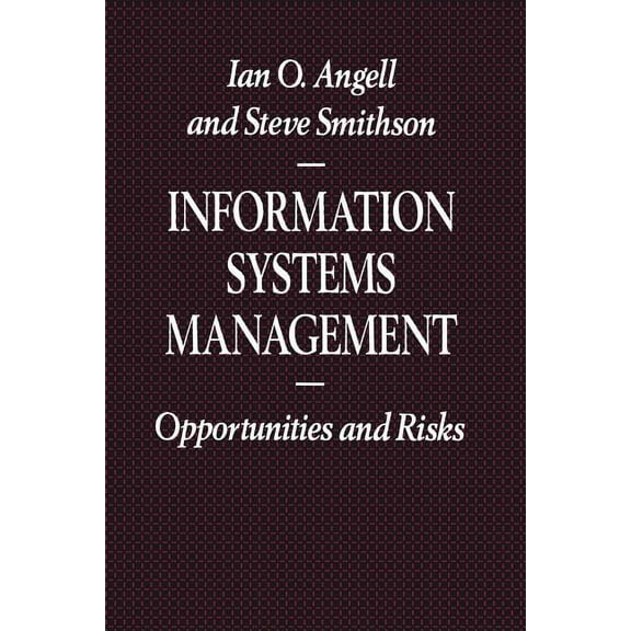 Information Systems Information Systems Management: Opportunities and Risks, (Paperback)