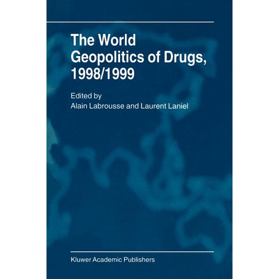 The World Geopolitics of Drugs, 1998/1999, (Paperback)