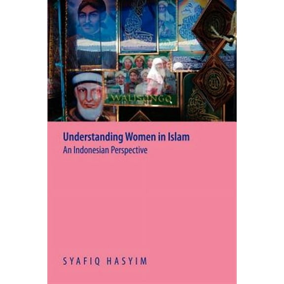 Understanding Women in Islam : An Indonesian Perspective
