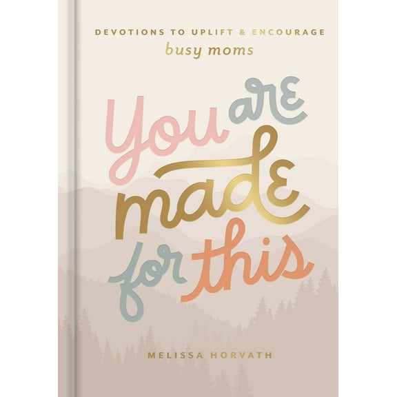 You are Made for This: Devotions to Uplift and Encourage Busy Moms  (Hardcover)