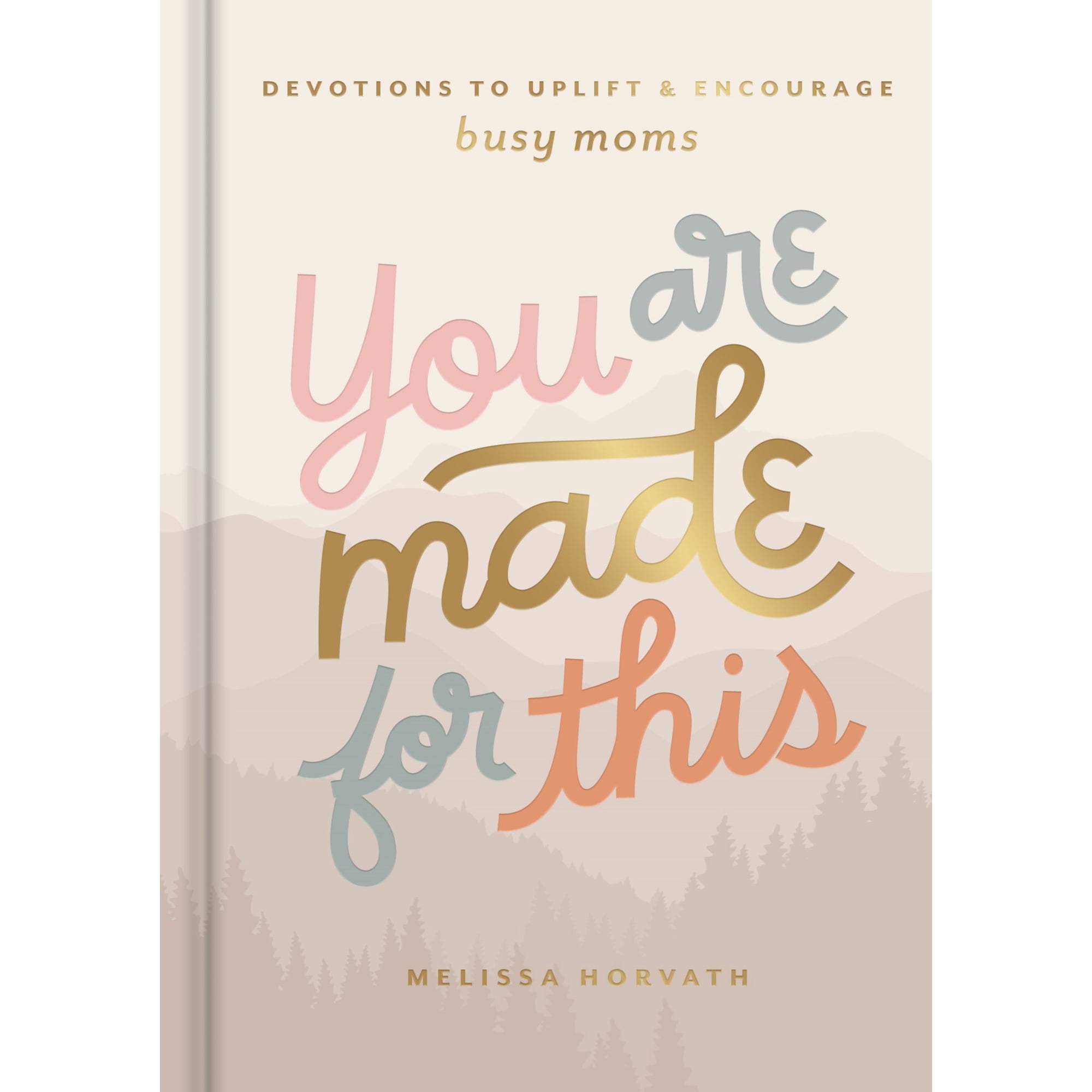 You are Made for This: Devotions to Uplift and Encourage Busy Moms (Hardcover)