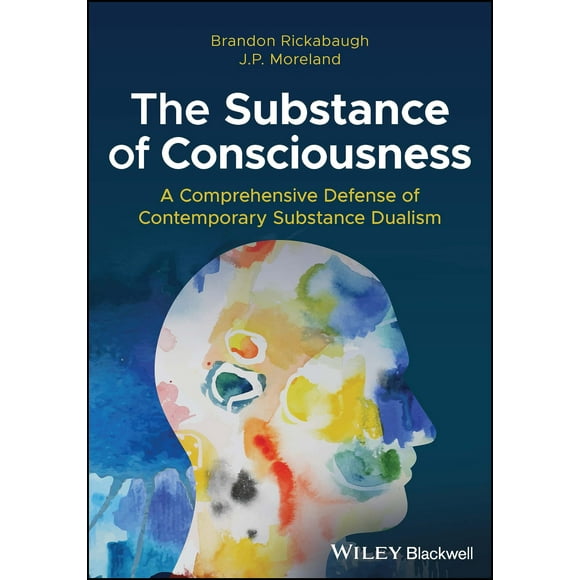 The Substance of Consciousness: A Comprehensive Defense of Contemporary Substance Dualism