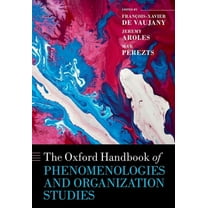 Oxford Handbooks The Oxford Handbook of Phenomenologies and Organization Studies, (Hardcover)