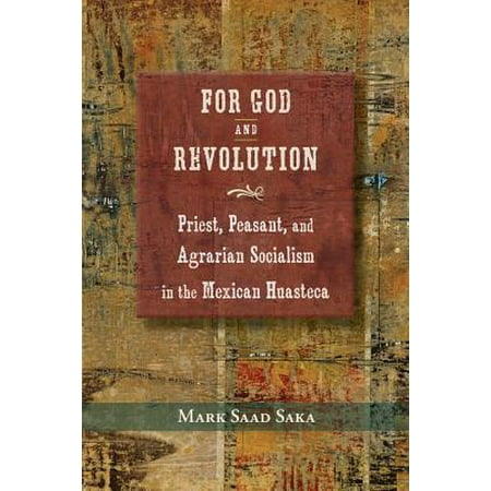 For God And Revolution Priest Peasant And Agrarian