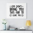 thumbnail image 2 of Scripture Walls  God Didn't Bring You This Far To Leave You Bible Verse Canvas Christian Wall Art Ready to Hang Unframed, 2 of 16