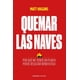 thumbnail image 1 of Libro Quemar Las Naves Tapa Blanda, Autor Matt Higgins, Editorial Empresa Activa, 1 of 2