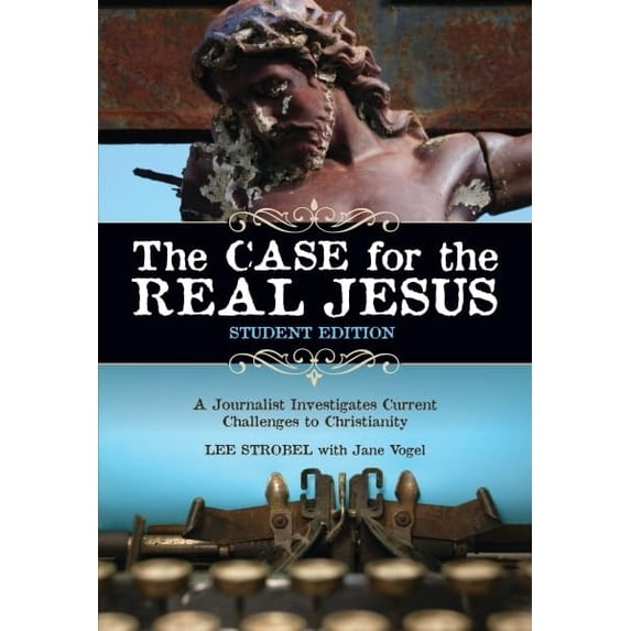 Pre-Owned The Case for the Real Jesus---Student Edition: A Journalist Investigates Current Challenges to Christianity (Invert) (Paperback) 031028323X 9780310283232