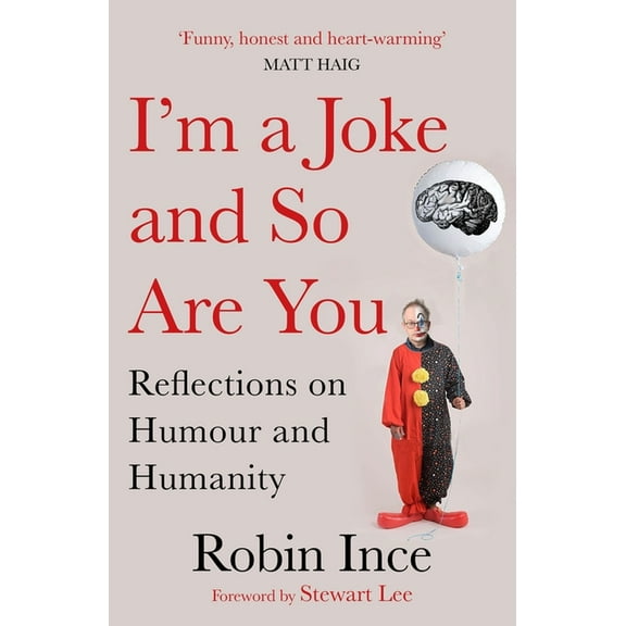 I'm a Joke and So Are You : Reflections on Humour and Humanity (Paperback)