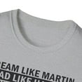 thumbnail image 4 of Dream Like Martin, Gildan Unisex Softstyle T-Shirt, Graphic Tee, S-3XL, 4 of 5