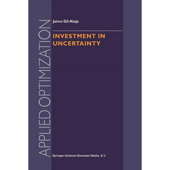 Applied Optimization Investment in Uncertainty, Book 21, (Paperback)