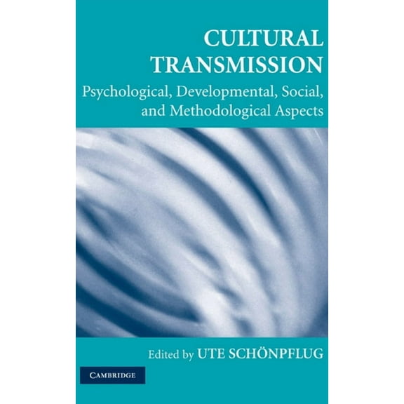 Culture and Psychology Cultural Transmission: Psychological, Developmental, Social, and Methodological Aspects, (Hardcover)