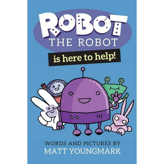 Robot the Robot Collected Editions Robot the Robot is Here to Help!, Book 1, (Paperback)