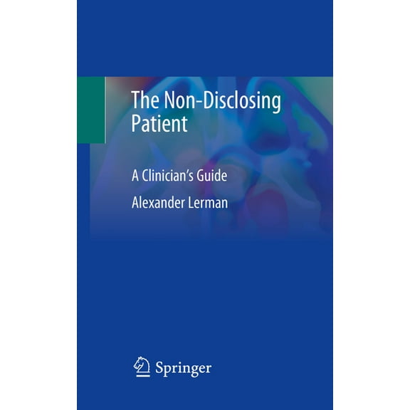 The Non-Disclosing Patient: A Clinician's Guide, (Paperback)
