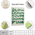 thumbnail image 2 of Green Canvas Wall Art Slow Down Your Doing Fine Poster Print Daily Reminder Positive Affirmations Typography Wall Decor Music Vienna Lyrics maximalist aesthetic Bedroom Decor 12x18inch Framed, 2 of 8