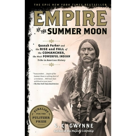 Pre-Owned Empire of the Summer Moon: Quanah Parker and the Rise and Fall of the Comanches, the Most Powerful (Paperback) by S C Gwynne