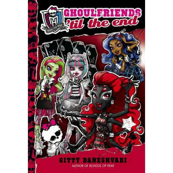 Pre-Owned Monster High: Ghoulfriends 'til the End (Hardcover) 0316222518 9780316222518