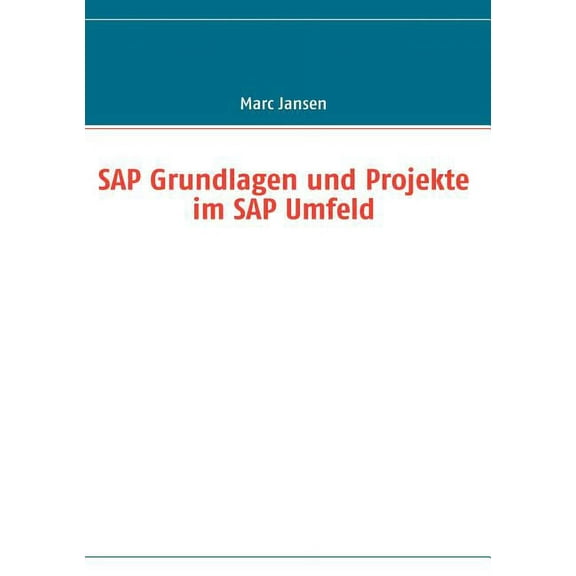 SAP Grundlagen und Projekte im SAP Umfeld, (Paperback)