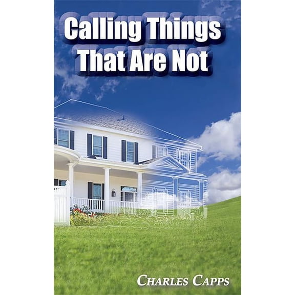 Calling Things That Are Not (Paperback)