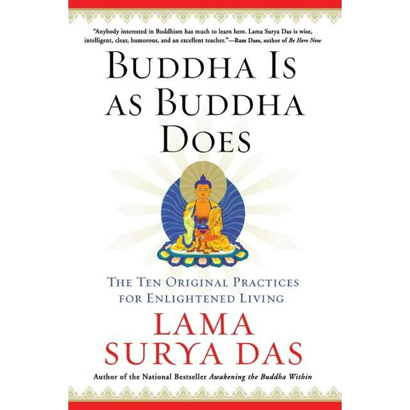 Buddha Is as Buddha Does: The Ten Original Practices for Enlightened Living, (Paperback)
