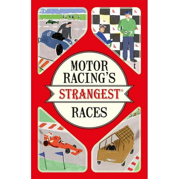 Motor Racing's Strangest Races