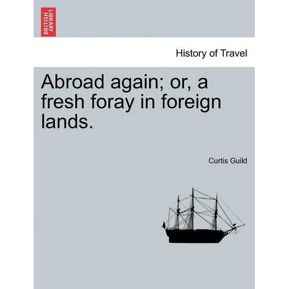 Abroad again; or, a fresh foray in foreign lands. (Paperback)