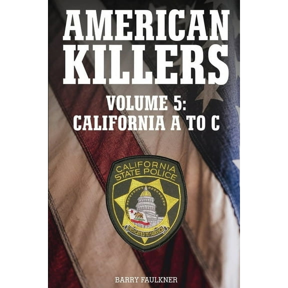 AMERICAN KILLERS VOL. 5 California A to C., (Paperback)