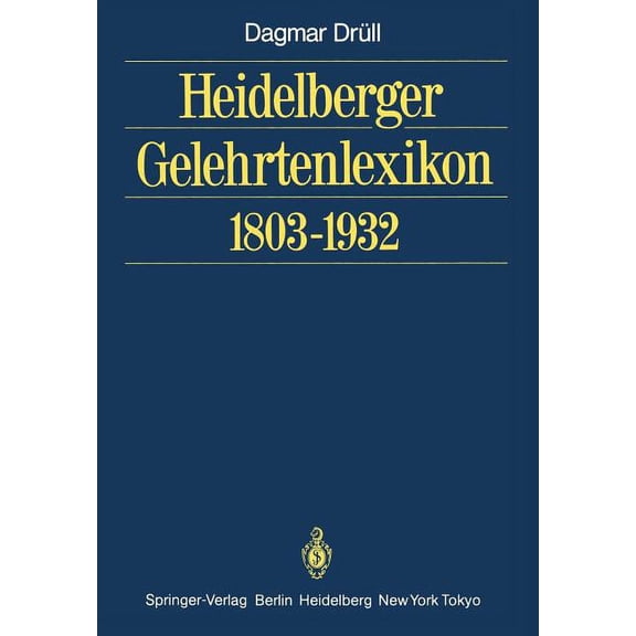 Heidelberger Gelehrtenlexikon 1803-1932, (Paperback)