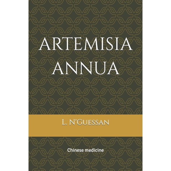 artemisia annua: chinese medecine, (Paperback)