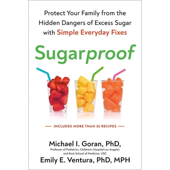 Sugarproof: Protect Your Family from the Hidden Dangers of Excess Sugar with Simple Everydayfixes, (Paperback)