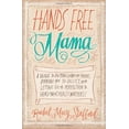 thumbnail image 2 of Hands Free Mama: A Guide to Putting Down the Phone, Burning the To-Do List, and Letting Go of Perfection to Grasp What R, (Paperback), 2 of 2