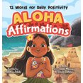 thumbnail image 1 of Pre-Owned Aloha Affirmations : 12 Words for Daily Positivity (Hardcover) 9781957922348, 1 of 1