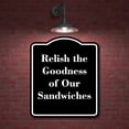 thumbnail image 2 of Relish the Goodness of Our Sandwiches BLACK Aluminum Composite Sign 20''x24'', 2 of 9