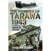 The Marines of Tarawa, 1943: Issue in Doubt, (Hardcover)
