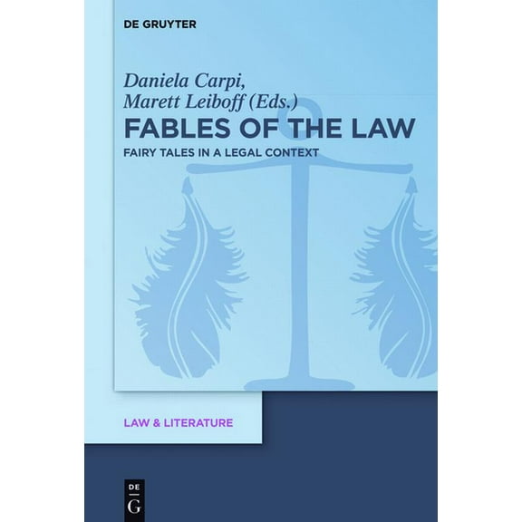 Law & Literature Fables of the Law: Fairy Tales in a Legal Context, Book 13, (Hardcover)