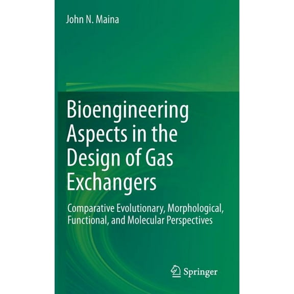 Bioengineering Aspects in the Design of Gas Exchangers: Comparative Evolutionary, Morphological, Functional, and Molecul, (Hardcover)