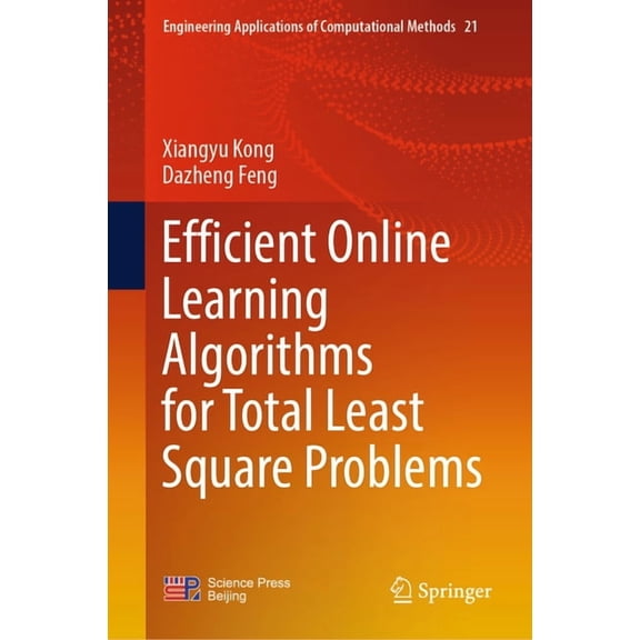Engineering Applications of Computationa Efficient Online Learning Algorithms for Total Least Square Problems, Book 21, (Hardcover)