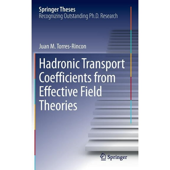 Springer Theses Hadronic Transport Coefficients from Effective Field Theories, (Hardcover)