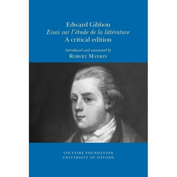 Oxford University Studies in the Enlightenment: Edward Gibbon, 'Essai Sur l'Étude de la Litterature': A Critical Edition (Paperback)