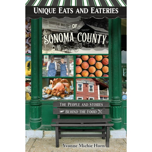 Unique Eats and Eateries of Sonoma County, (Paperback)