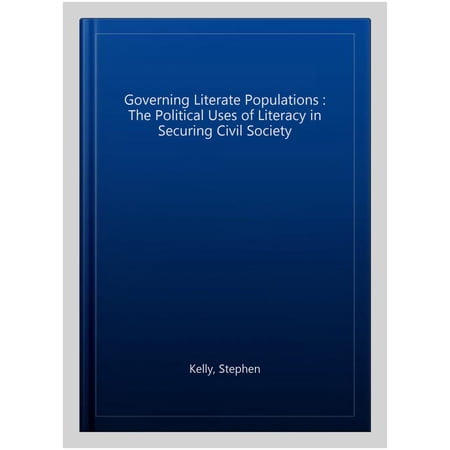 Pre-Owned Routledge Research in Education Governing Literate Populations: The Political Uses of Literacy in Securing Civil Society (Hardcover)