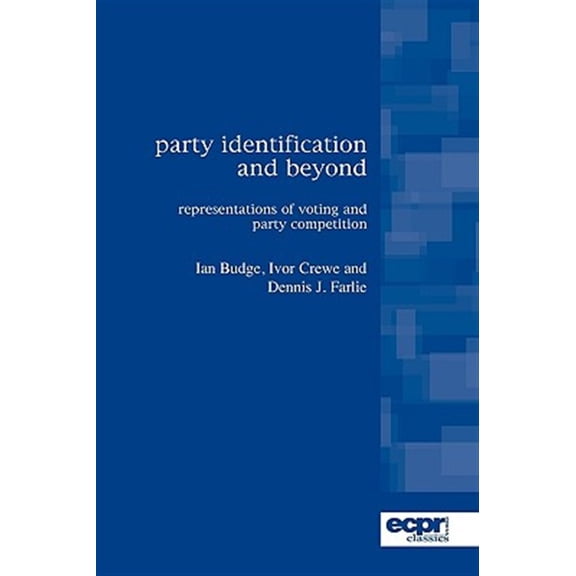 Pre-Owned Party Identification and Beyond: Representations of Voting and Party Competition (Ecpr Classics)