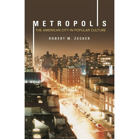 Metropolis: The American City in Popular Culture, (Hardcover)