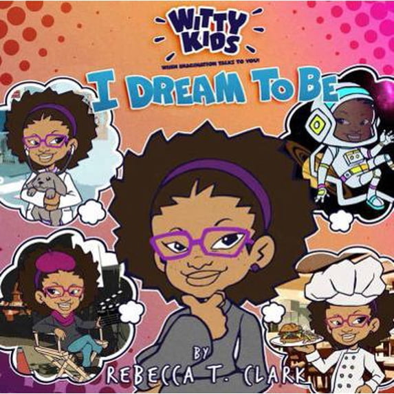 Pre-Owned Witty Kids When Imagination Talks To You: I Dream to Be (Paperback) 0692939776 9780692939772