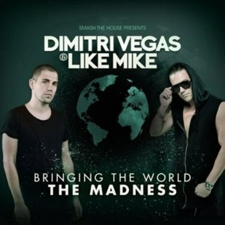 Bringing the World the Madness (Best Of Dimitri Vegas & Like Mike)