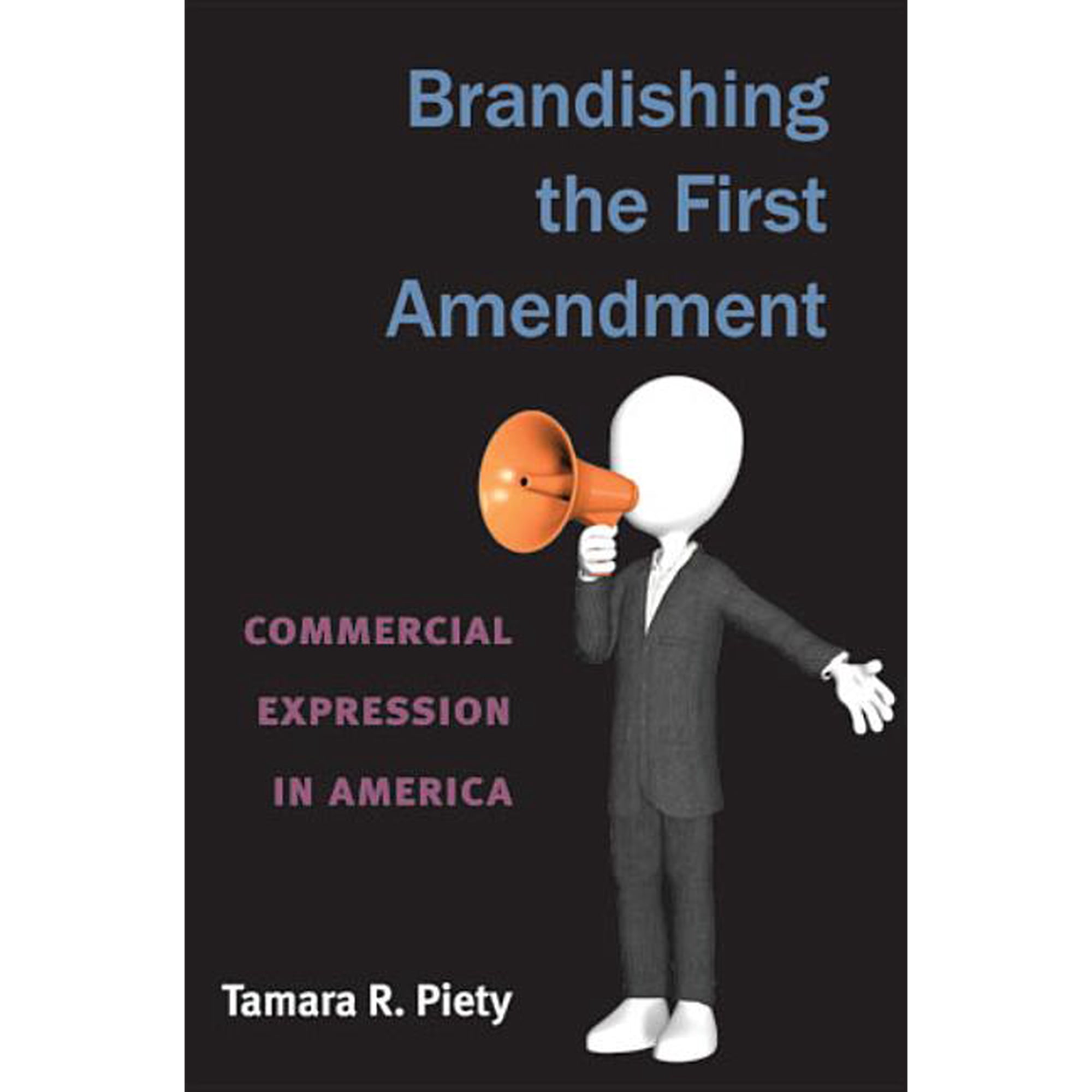 Brandishing the First Amendment: Commercial Expression in America, (Paperback)