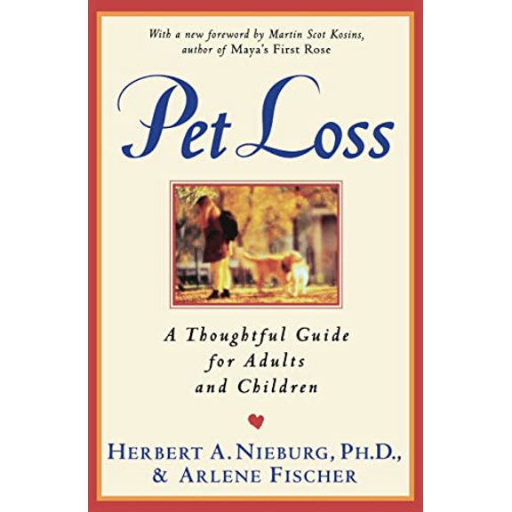 Pre-Owned Pet Loss: Thoughtful Guide for Adults and Children, A Expert Advice on Grief, Euthanasia, Veterinary Decisions, and Emotional Support, 9780060926786, 0060926783, Paperback, Reprint edition