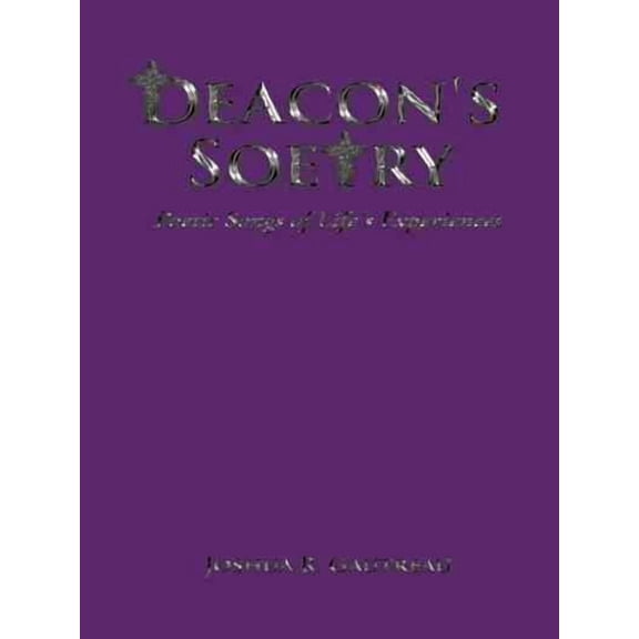 Deacon's Soetry : Poetic Songs of Life's Experiences
