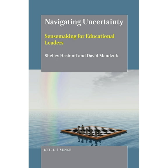 Navigating Uncertainty: Sensemaking for Educational Leaders, (Paperback)